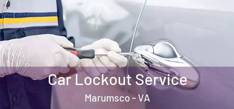 Car Lockout Service Marumsco - VA