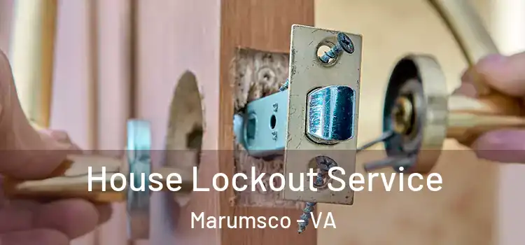 House Lockout Service Marumsco - VA